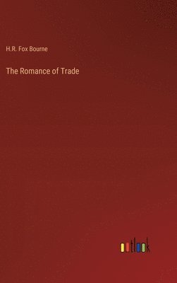 bokomslag The Romance of Trade