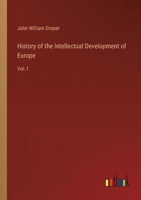 History of the Intellectual Development of Europe