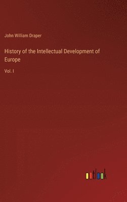 History of the Intellectual Development of Europe