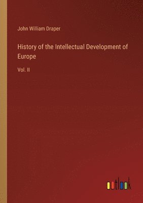 History of the Intellectual Development of Europe