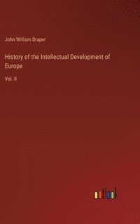 bokomslag History of the Intellectual Development of Europe