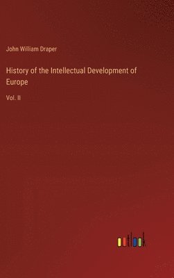 History of the Intellectual Development of Europe