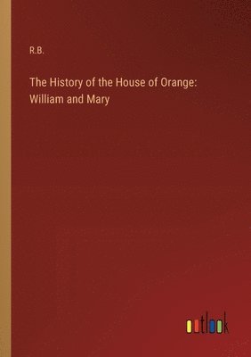 The History of the House of Orange 1