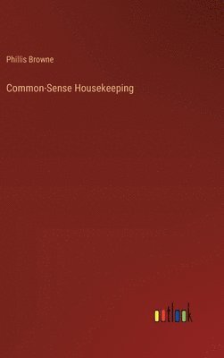 bokomslag Common-Sense Housekeeping