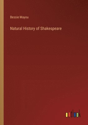 Natural History of Shakespeare 1