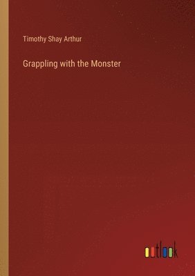 Grappling with the Monster 1