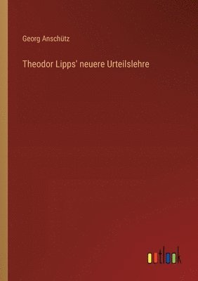 Theodor Lipps' neuere Urteilslehre 1