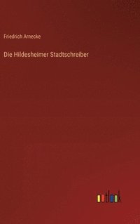 bokomslag Die Hildesheimer Stadtschreiber