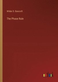 bokomslag The Phase Rule