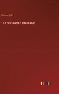 bokomslag Characters of the Reformation
