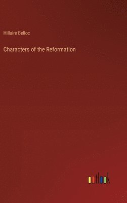 bokomslag Characters of the Reformation