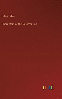 Characters of the Reformation 1