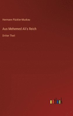 Aus Mehemed Ali's Reich: Dritter Theil 1