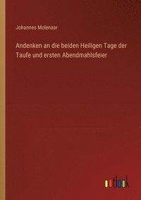 bokomslag Andenken an die beiden Heiligen Tage der Taufe und ersten Abendmahlsfeier