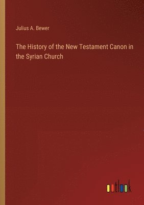 bokomslag History of the New Testament Canon in the Syrian Church