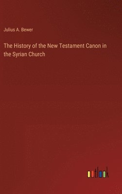 The History of the New Testament Canon in the Syrian Church 1