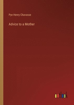 Advice to a Mother 1