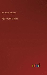 bokomslag Advice to a Mother