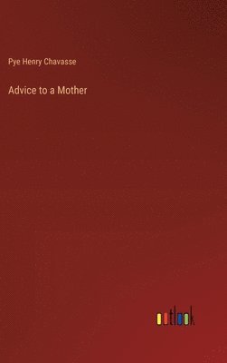 Advice to a Mother 1