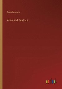 bokomslag Alice and Beatrice