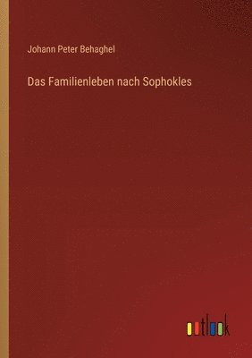 bokomslag Das Familienleben nach Sophokles