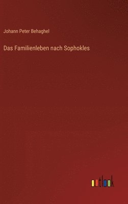 Das Familienleben nach Sophokles 1
