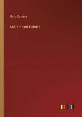 bokomslag Ablard und Heloise