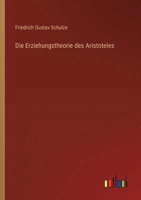 bokomslag Die Erziehungstheorie des Aristoteles