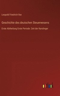 bokomslag Geschichte des deutschen Steuerwesens