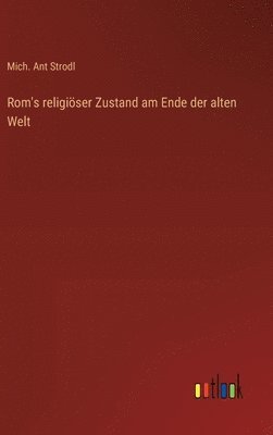 bokomslag Rom's religiser Zustand am Ende der alten Welt