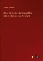 bokomslag Ueber die Beschneidung zunächt in religiös-dogmatischer Beziehung