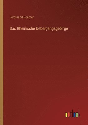 Das Rheinische Uebergangsgebirge 1