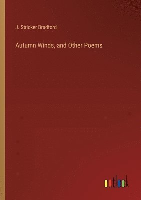 bokomslag Autumn Winds, and Other Poems