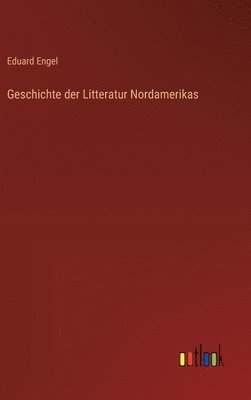 bokomslag Geschichte der Litteratur Nordamerikas