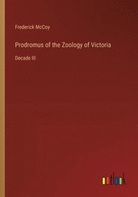 bokomslag Prodromus of the Zoology of Victoria