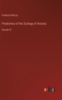 bokomslag Prodromus of the Zoology of Victoria
