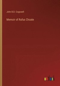 bokomslag Memoir of Rufus Choate