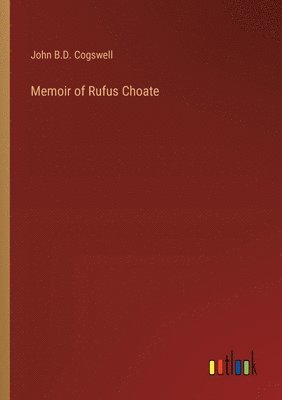 bokomslag Memoir of Rufus Choate