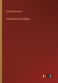 bokomslag The Knave of Clubbes