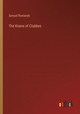 Samuel Rowlands - Knave of Clubbes, Häftad