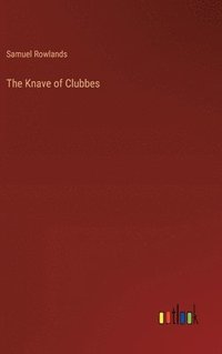 bokomslag The Knave of Clubbes