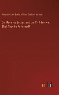 bokomslag Our Revenue System and the Civil Service