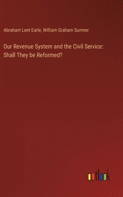 Our Revenue System and the Civil Service 1