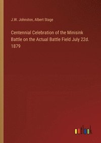 bokomslag Centennial Celebration of the Minisink Battle on the Actual Battle Field July 22d. 1879