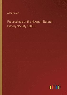 bokomslag Proceedings of the Newport Natural History Society 1886-7