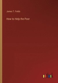 bokomslag How to Help the Poor