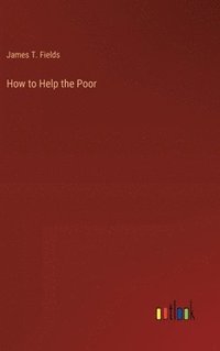 bokomslag How to Help the Poor