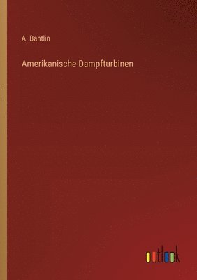 bokomslag Amerikanische Dampfturbinen