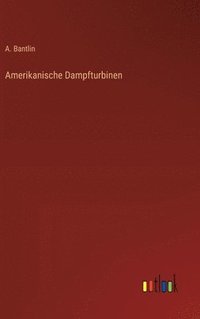 bokomslag Amerikanische Dampfturbinen