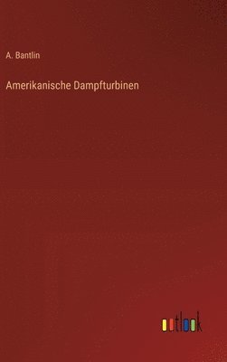 bokomslag Amerikanische Dampfturbinen